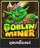 goblin miner slot